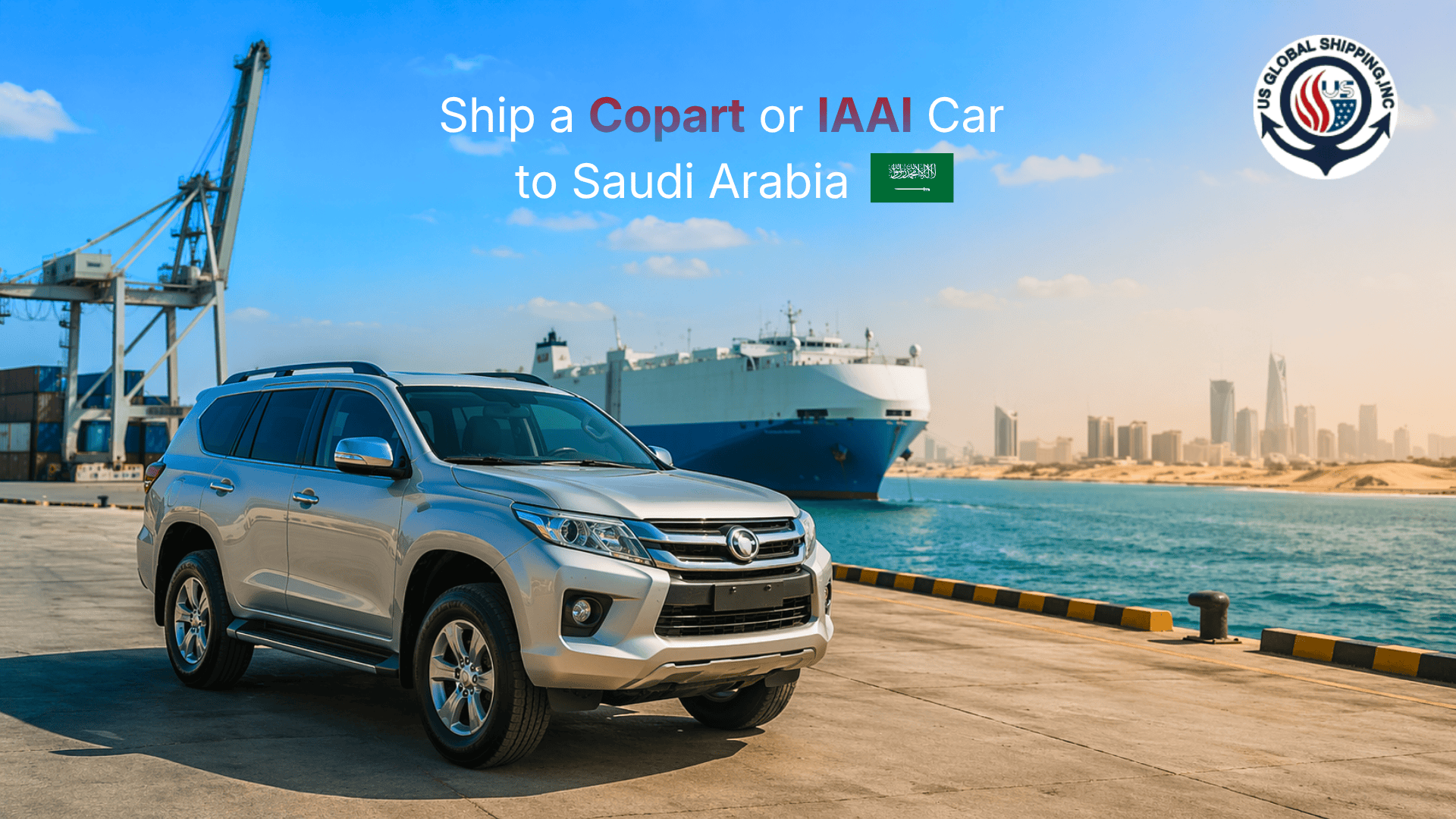 How to Ship a Copart or IAAI Car to Saudi Arabia from the USA (2026 Complete Guide)
